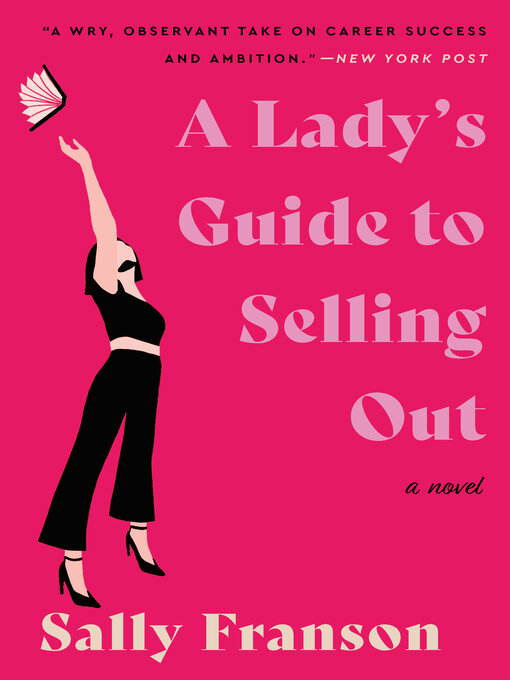 Title details for A Lady's Guide to Selling Out by Sally Franson - Available